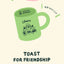 [TUNEE GOODS] "Toast for Friendship" Mug 🧸🎉
